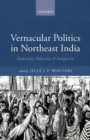 Image for Vernacular Politics in Northeast India