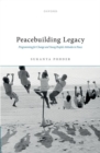 Image for Peacebuilding legacy  : programming for change and young people&#39;s attitudes to peace