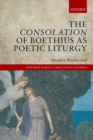 Image for The Consolation of Boethius as Poetic Liturgy