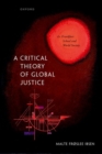 Image for A critical theory of global justice  : the Frankfurt School and world society