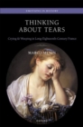 Image for Thinking about tears  : crying and weeping in long-eighteenth-century France