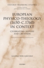 Image for European physico-theology (1650-c.1760) in context  : celebrating nature and creation
