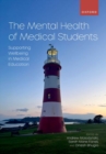 Image for The mental health of medical students  : supporting wellbeing in medical education