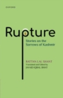 Image for Rupture  : stories on the sorrows of Kashmir