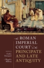 Image for The Roman Imperial Court in the Principate and Late Antiquity