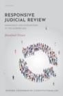 Image for Responsive judicial review  : democracy and dysfunction in the modern age