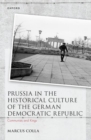 Image for Prussia in the Historical Culture of the German Democratic Republic