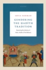 Image for Gendering the Hadith Tradition