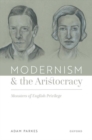 Image for Modernism and the aristocracy  : monsters of English privilege