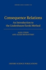 Image for Consequence relations  : an introduction to the Tarski-Lindenbaum method