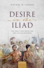 Image for Desire in the Iliad  : the force that moves the epic and its audience