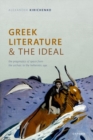 Image for Greek literature and the ideal  : the pragmatics of space from the archaic to the Hellenistic age