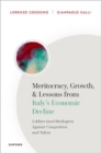 Image for Meritocracy, growth, and lessons from Italy&#39;s economic decline  : lobbies (and ideologies) against competition and talent