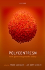 Image for Polycentrism  : how governing works today