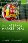 Image for The internal market ideal  : essays in honour of Stephen Weatherill