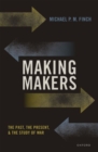 Image for Making makers  : the past, the present, and the study of war