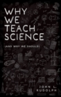 Image for Why We Teach Science