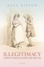 Image for Illegitimacy, Family, and Stigma in England, 1660-1834