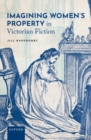 Image for Imagining Women&#39;s Property in Victorian Fiction