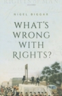 Image for What&#39;s Wrong with Rights?