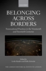 Image for Belonging across borders  : transnational practices in the nineteenth and twentieth centuries