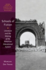 Image for Schools of fiction  : literature and the making of the American educational system