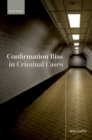 Image for Confirmation bias in criminal cases