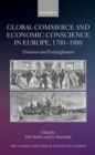 Image for Global commerce and economic conscience in Europe, 1700-1900  : distance and entanglement