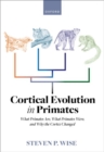 Image for Cortical evolution in primates  : what primates are, what primates were, and why the cortex changed