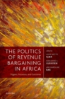 Image for The Politics of Revenue Bargaining in Africa