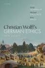 Image for Christian Wolff&#39;s German ethics  : new essays