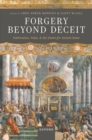 Image for Forgery beyond deceit  : fabrication, value, and the desire for ancient Rome