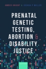 Image for Prenatal genetic testing, abortion, and disability justice