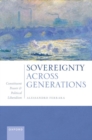 Image for Sovereignty across generations  : constituent power and political liberalism