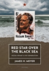 Image for Red star over the Black Sea  : Nãaz¸m Hikmet and his generation