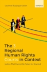 Image for The 3 regional human rights courts in context  : justice that cannot be taken for granted