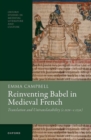 Image for Reinventing babel in medieval French  : translation and untranslatability (c. 1120-c. 1250)