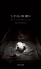 Image for Being born  : birth and philosophy