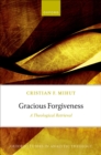 Image for Gracious Forgiveness: A Theological Retrieval
