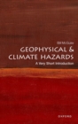 Image for Geophysical and Climate Hazards: A Very Short Introduction