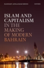 Image for Capitalism and Islam in the making of modern Bahrain