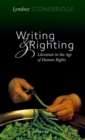 Image for Writing and righting  : literature in the age of human rights