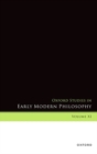Image for Oxford Studies in Early Modern Philosophy, Volume XI