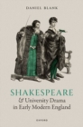 Image for Shakespeare and university drama in early modern England