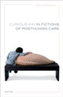 Image for Curious Kin in Fictions of Posthuman Care