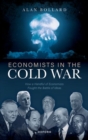 Image for Economists in the Cold War  : how a handful of economists fought the battle of ideas