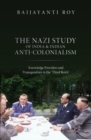 Image for The Nazi Study of India and Indian Anti-Colonialism