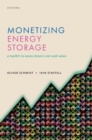 Image for Monetizing energy storage  : a toolkit to assess future cost and value