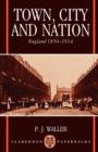 Image for Town, City and Nation : England 1850-1914