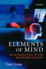 Image for Elements of mind  : an introduction to the philosophy of mind